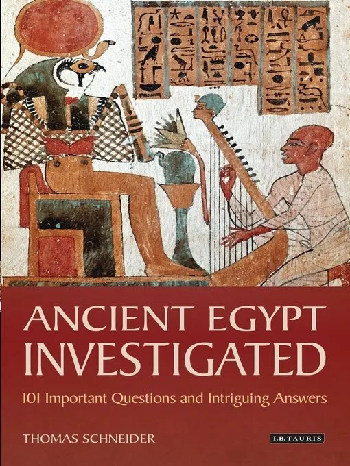 Ancient Egypt Investigated: 101 Important Questions and Intriguing Answers