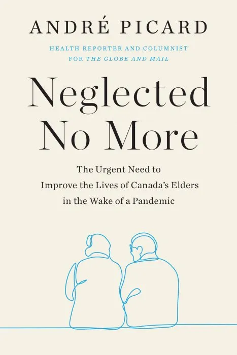 Neglected No More: The Urgent Need to Improve the Lives of Canada's Elders in the Wake of a Pandemic