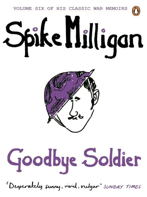 Goodbye Soldier (Milligan Memoirs, Book 6)