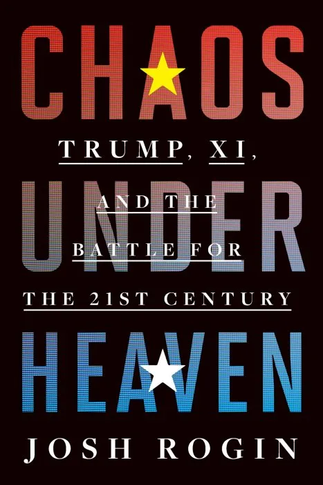 Chaos Under Heaven: Trump, Xi, and the Battle for the Twenty-First Century