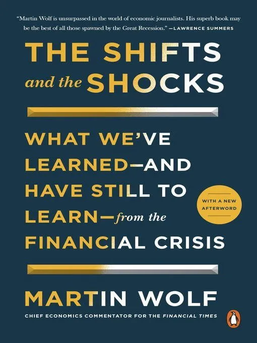 The Shifts and the Shocks: What We've Learned--and Have Still to Learn--from the Financial Crisis