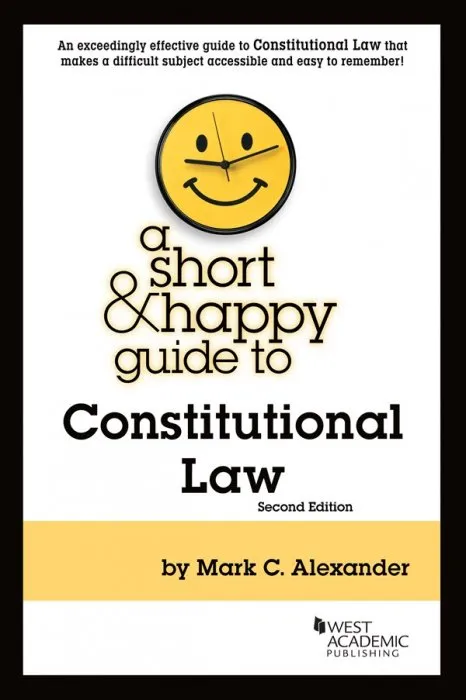 A Short & Happy Guide to Constitutional Law (Short & Happy Guides), 2nd Edition