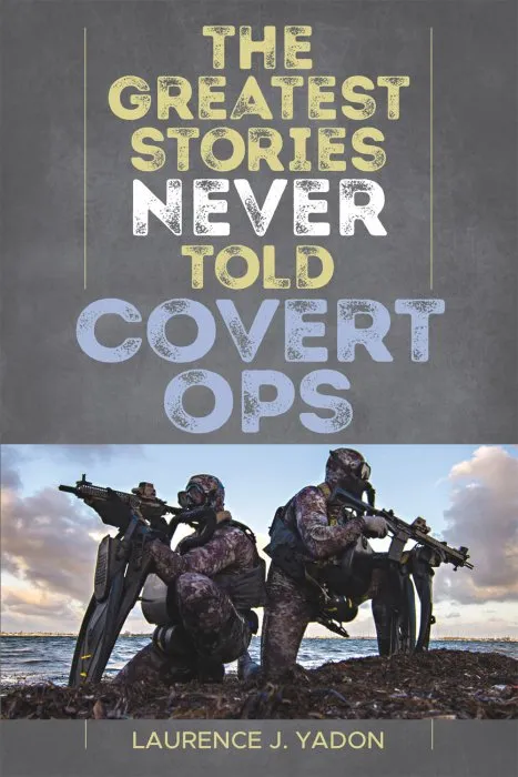 The Greatest Stories Never Told: Covert Ops