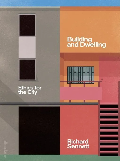 Building and Dwelling: Ethics for the City (UK Edition)