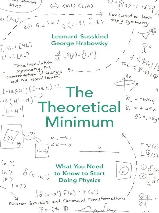 The Theoretical Minimum: What You Need to Know to Start Doing Physics
