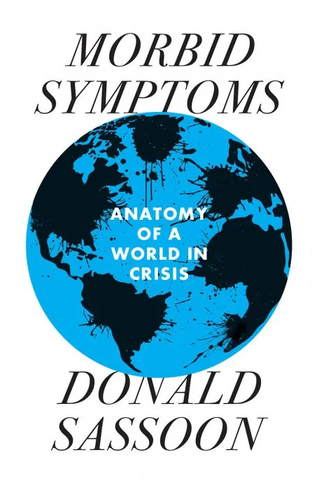Morbid Symptoms: An Anatomy of a World in Crisis
