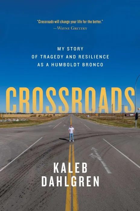 Crossroads: My Story of Tragedy and Resilience as a Humboldt Bronco