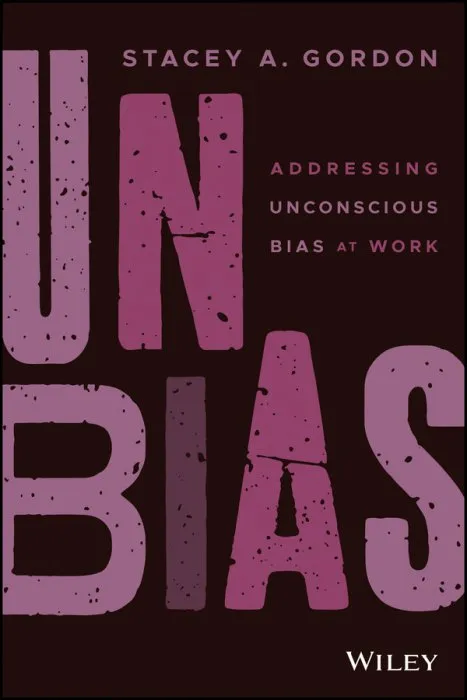 UNBIAS: Addressing Unconscious Bias at Work