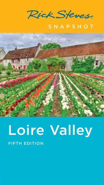 Rick Steves Snapshot Loire Valley (Rick Steves Snapshot), 5th Edition