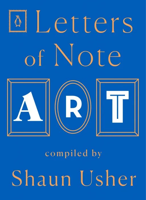 Letters of Note: Art (Letters of Note #6)