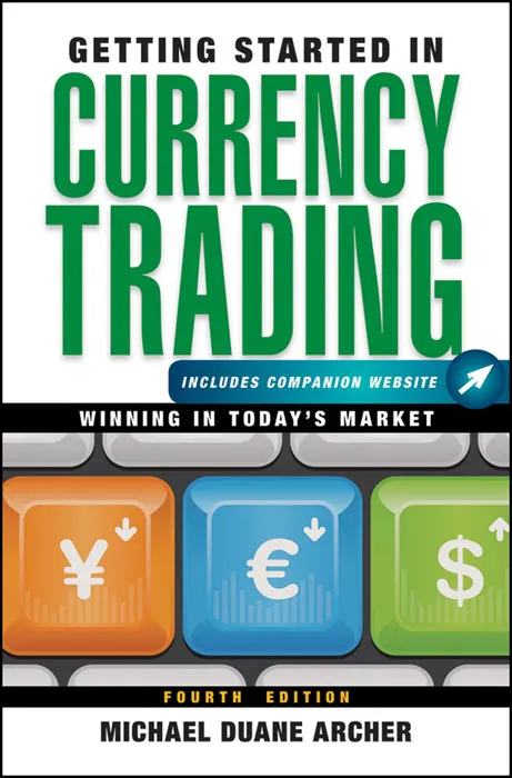 Getting Started in Currency Trading: Winning in Today's Market (Getting Started In.....), 4th Edition