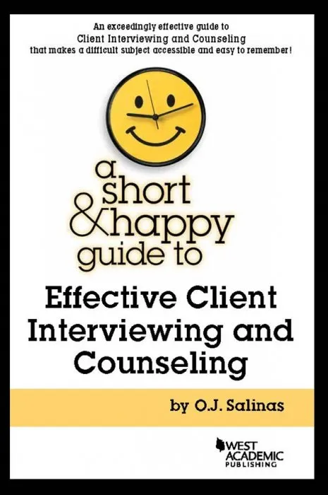 A Short & Happy Guide to Effective Client Interviewing and Counseling (Short & Happy Guides)