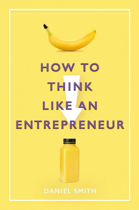 How to Think Like an Entrepreneur (How to Think Like ...)