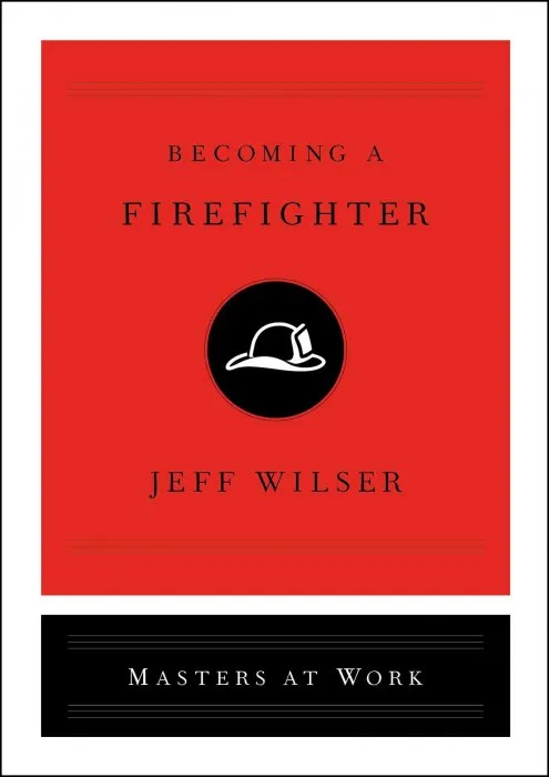 Becoming a Firefighter (Masters at Work)