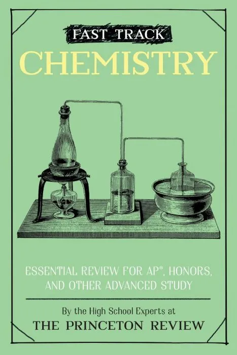 Fast Track: Chemistry: Essential Review for AP, Honors, and Other Advanced Study (High School Subject Review)