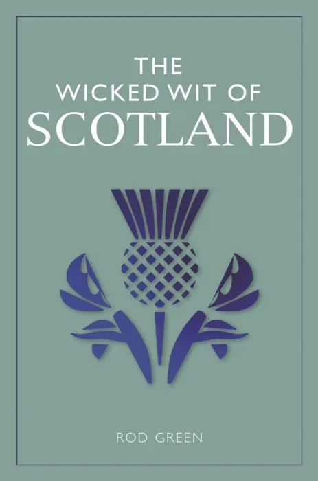 The Wicked Wit of Scotland (The Wicked Wit)