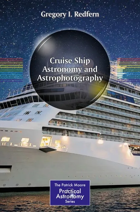 Cruise Ship Astronomy and Astrophotography (The Patrick Moore Practical Astronomy)