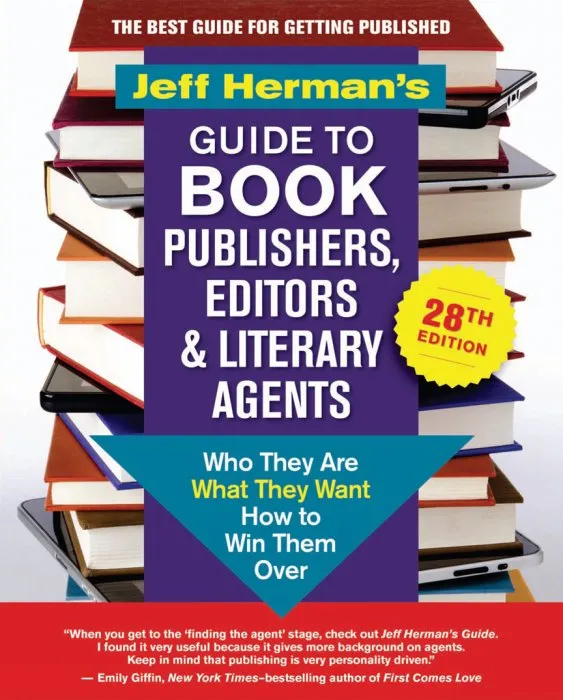 Jeff Herman's Guide to Book Publishers, Editors & Literary Agents, 28th Edition