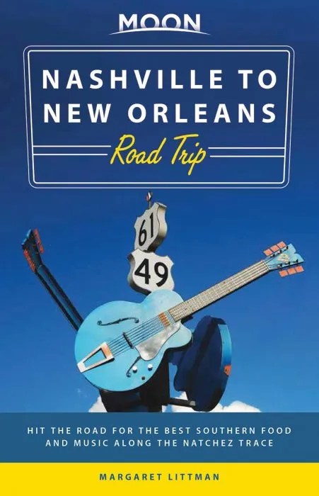 Moon Nashville to New Orleans Road Trip (Travel Guide), 2nd Edition