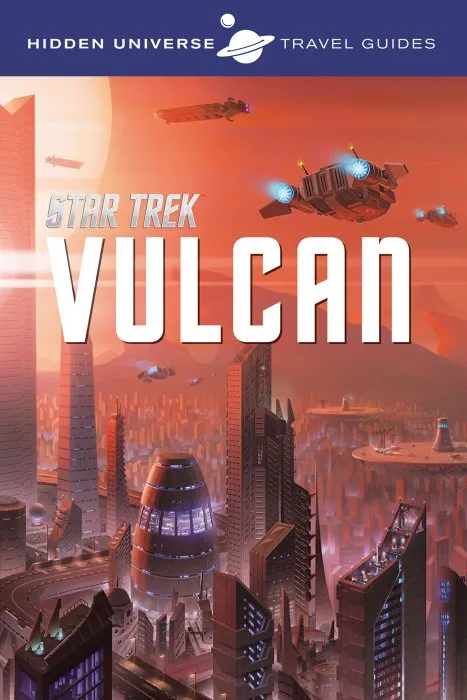 Star Trek: Vulcan (Hidden Universe Travel Guides)