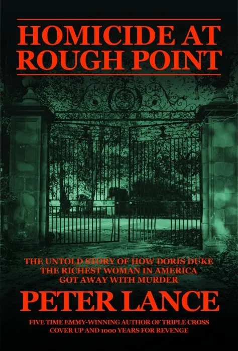 Homicide at Rough Point: The Untold Story of How Doris Duke, The Richest Woman In America, Got Away With Murder