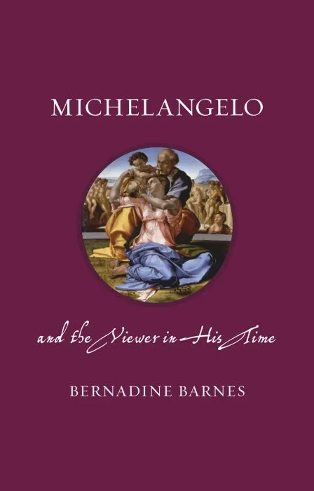Michelangelo and the Viewer in His Time (Renaissance Lives)