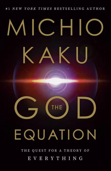 The God Equation: The Quest for a Theory of Everything