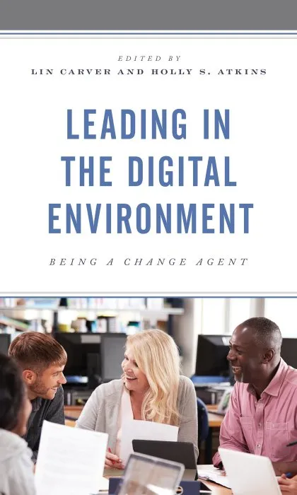 Leading in the Digital Environment: Being a Change Agent