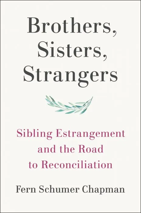 Brothers, Sisters, Strangers: Sibling Estrangement and the Road to Reconciliation