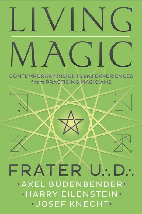 Living Magic: Contemporary Insights and Experiences from Practicing Magicians