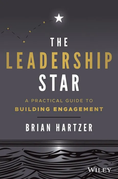 The Leadership Star: A Practical Guide to Building Engagement