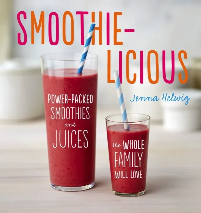 Smoothie-licious: Power-Packed Smoothies and Juices the Whole Family Will Love