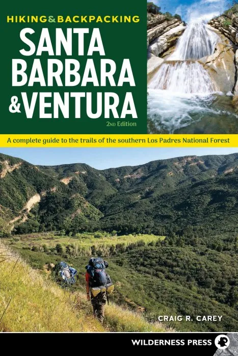 Hiking & Backpacking Santa Barbara & Ventura: A Complete Guide to the Trails of the Southern Los Padres National Forest, 2nd Edition