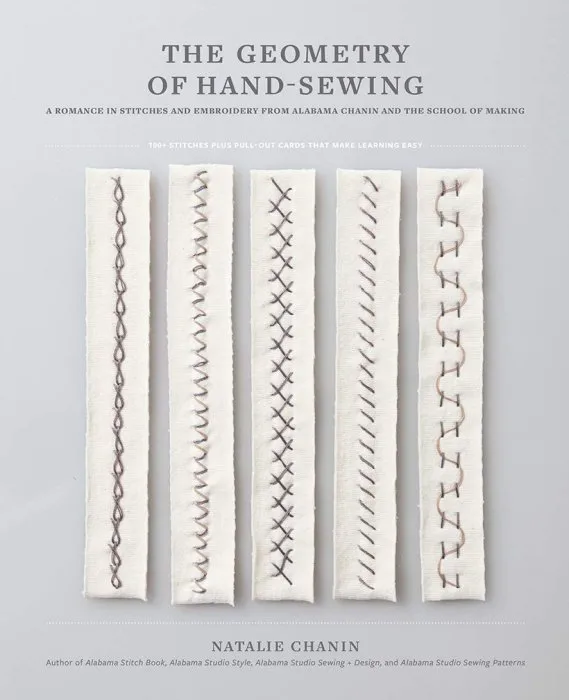 The Geometry of Hand-Sewing: A Romance in Stitches and Embroidery from Alabama Chanin and The School of Making