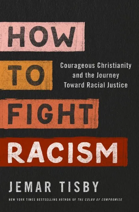 How to Fight Racism Study Guide: Courageous Christianity and the Journey Toward Racial Justice