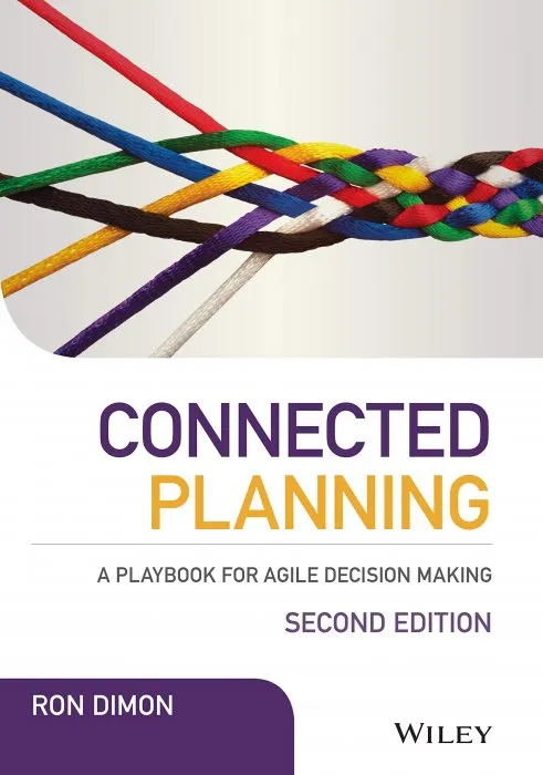 Connected Planning: A Playbook for Agile Decision Making (Wiley CIO), 2nd Edition