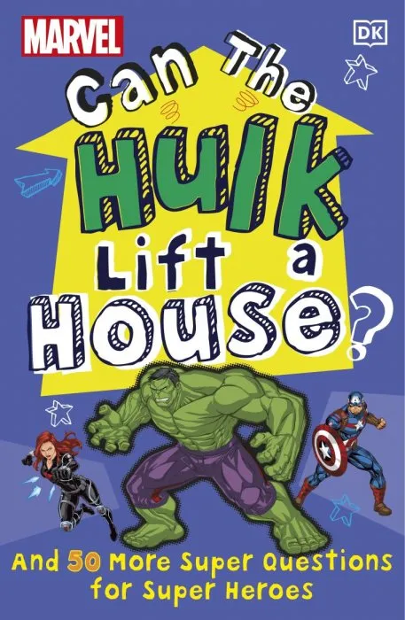 Marvel Can the Hulk Lift a House?: And 50 more Super Questions for Super Heroes