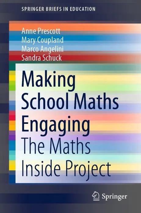 Making School Maths Engaging: The Maths Inside Project (SpringerBriefs in Education)