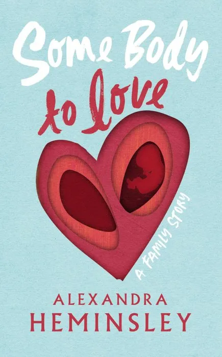 Some Body to Love: A Family Story