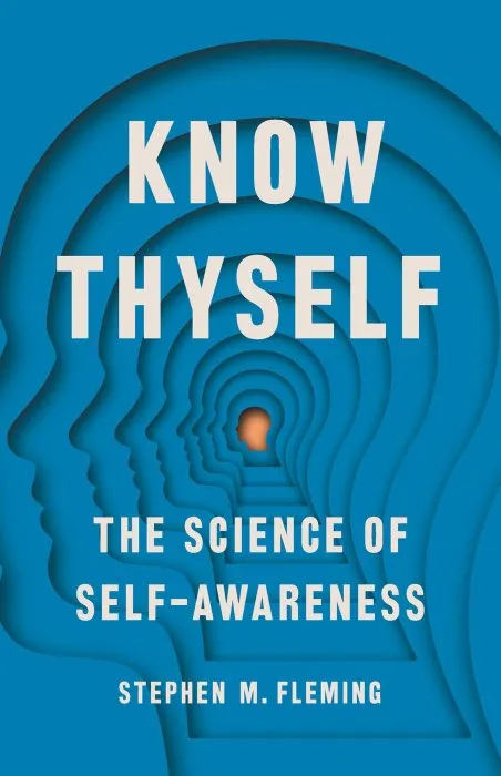 Know Thyself: The Science of Self-Awareness