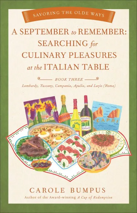 September to Remember: Searching for Culinary Pleasures at the Italian Table (Book Three)