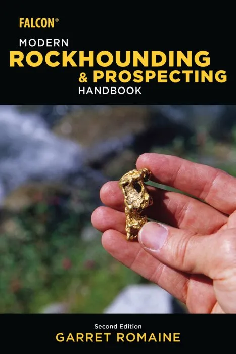 Modern Rockhounding and Prospecting Handbook, 2nd Edition