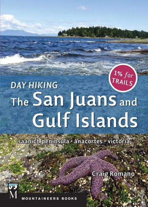Day Hiking the San Juans & Gulf Islands: National Parks - Anacortes - Victoria (Day Hiking)