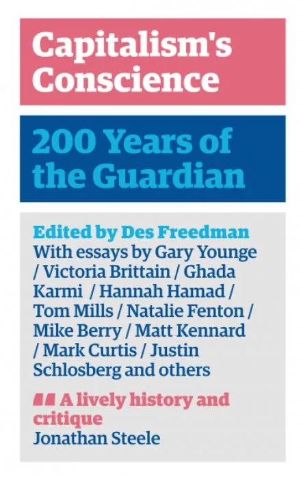 Capitalism’s Conscience: 200 Years of the Guardian