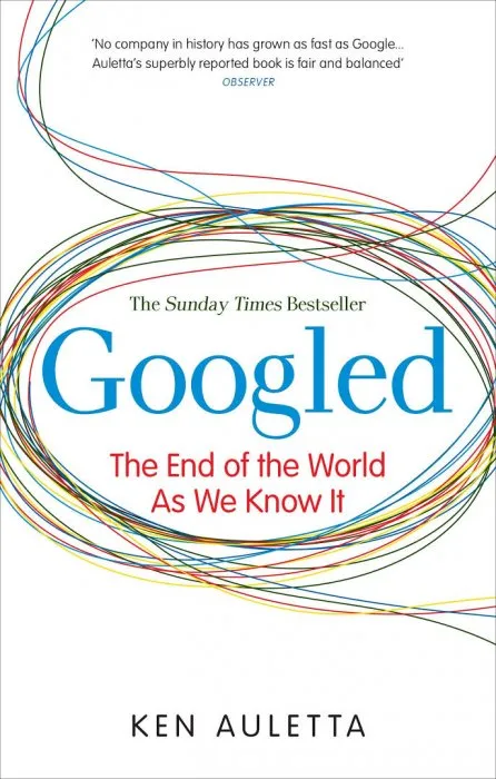 Googled: The End of the World as We Know It