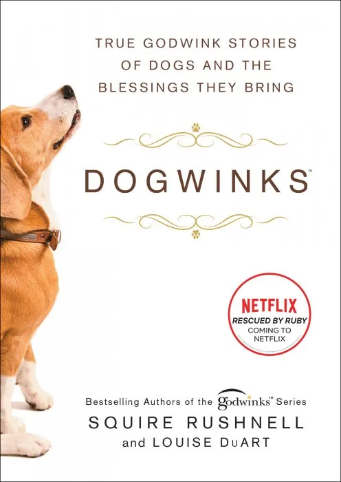 Dogwinks: True Godwink Stories of Dogs and the Blessings They Bring (The Godwink)
