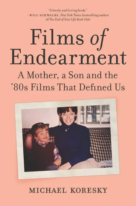 Films of Endearment: A Mother, a Son and the '80s Films That Defined Us