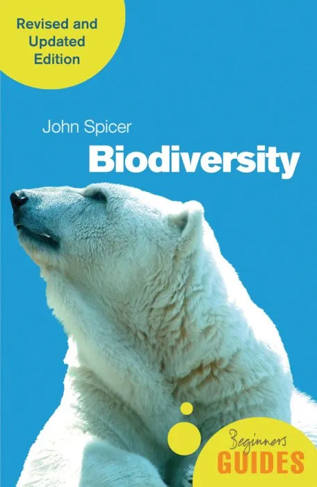 Biodiversity: A Beginner's Guide (Beginner's Guides), Revised & Updated Edition