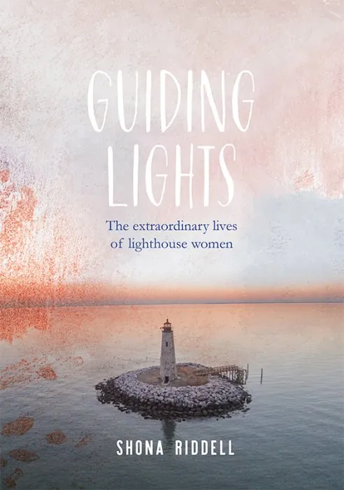 Guiding Lights: The Extraordinary Lives of Lighthouse Women