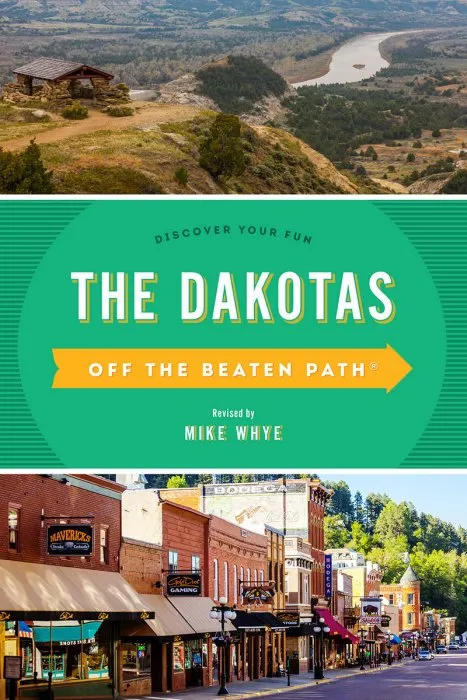 The Dakotas Off the Beaten Path®: Discover Your Fun (Off the Beaten Path), 10th Edition